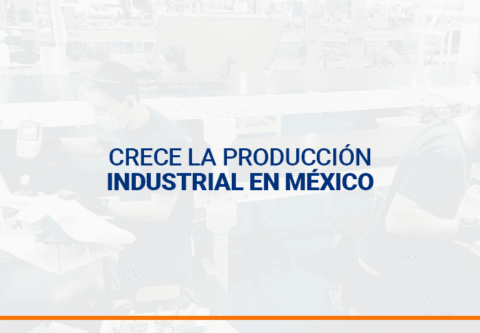 Crece la producción industrial en México