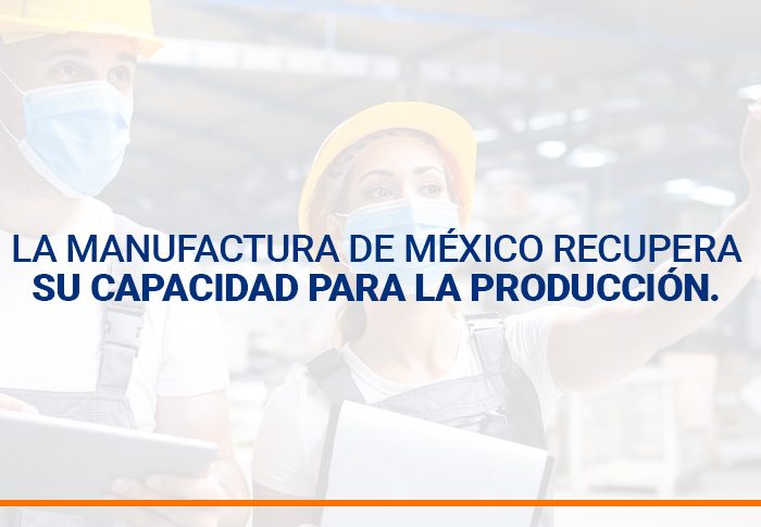 La manufactura de México recupera su capacidad para la producción