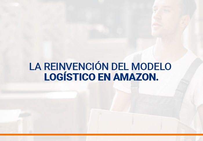 La reinvención del modelo logístico en Amazon